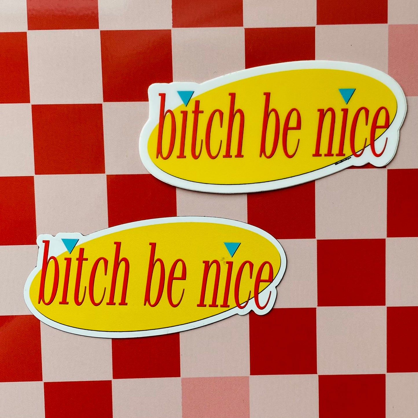 Bitch Be Nice - 3" Magnet