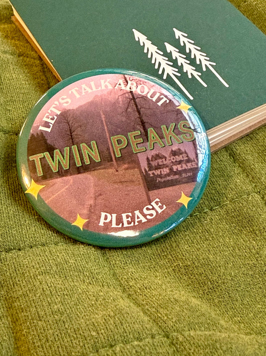 Let’s Talk About Twin Peaks 2.25” Button