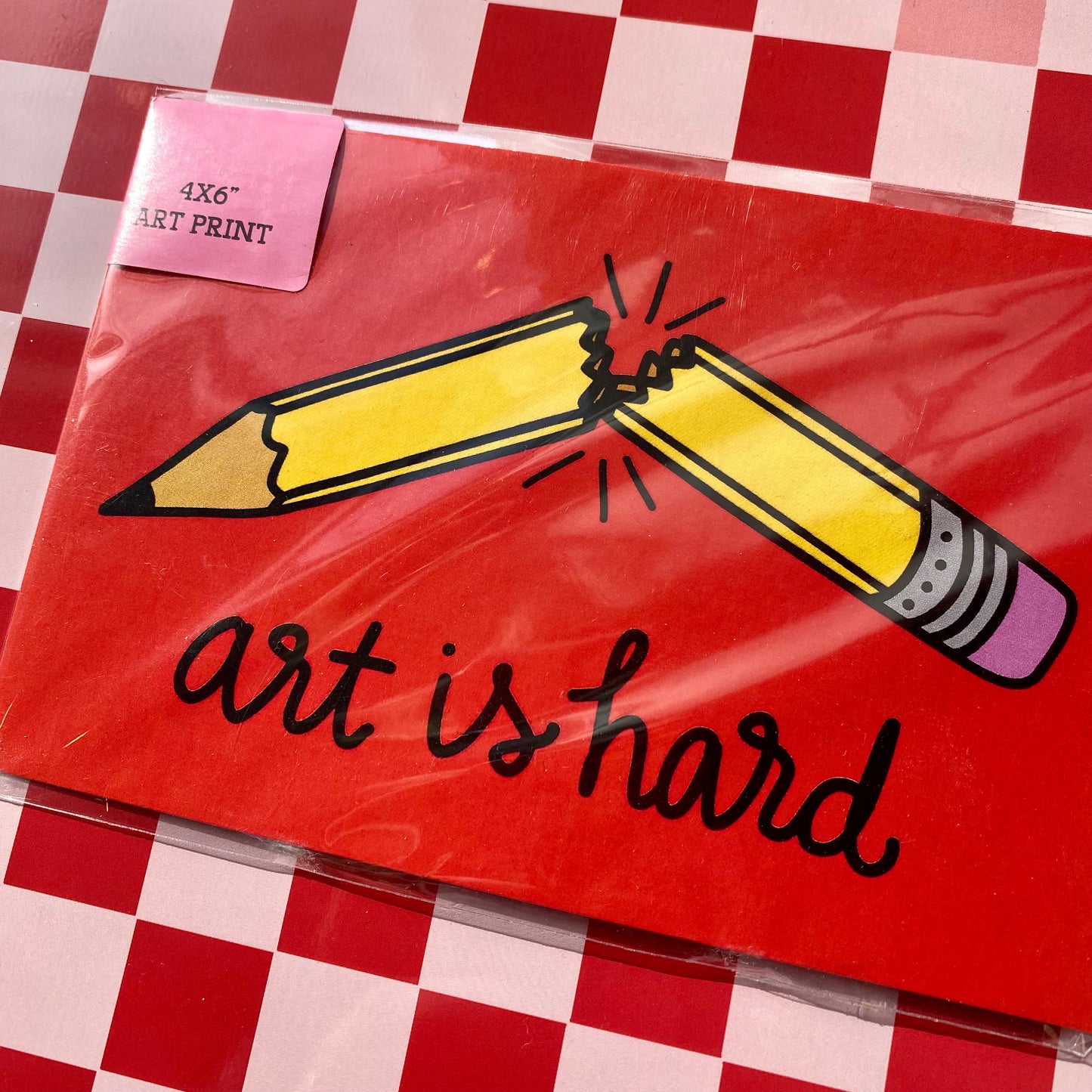 Art Is Hard - 4 x 6" Print - Postcard
