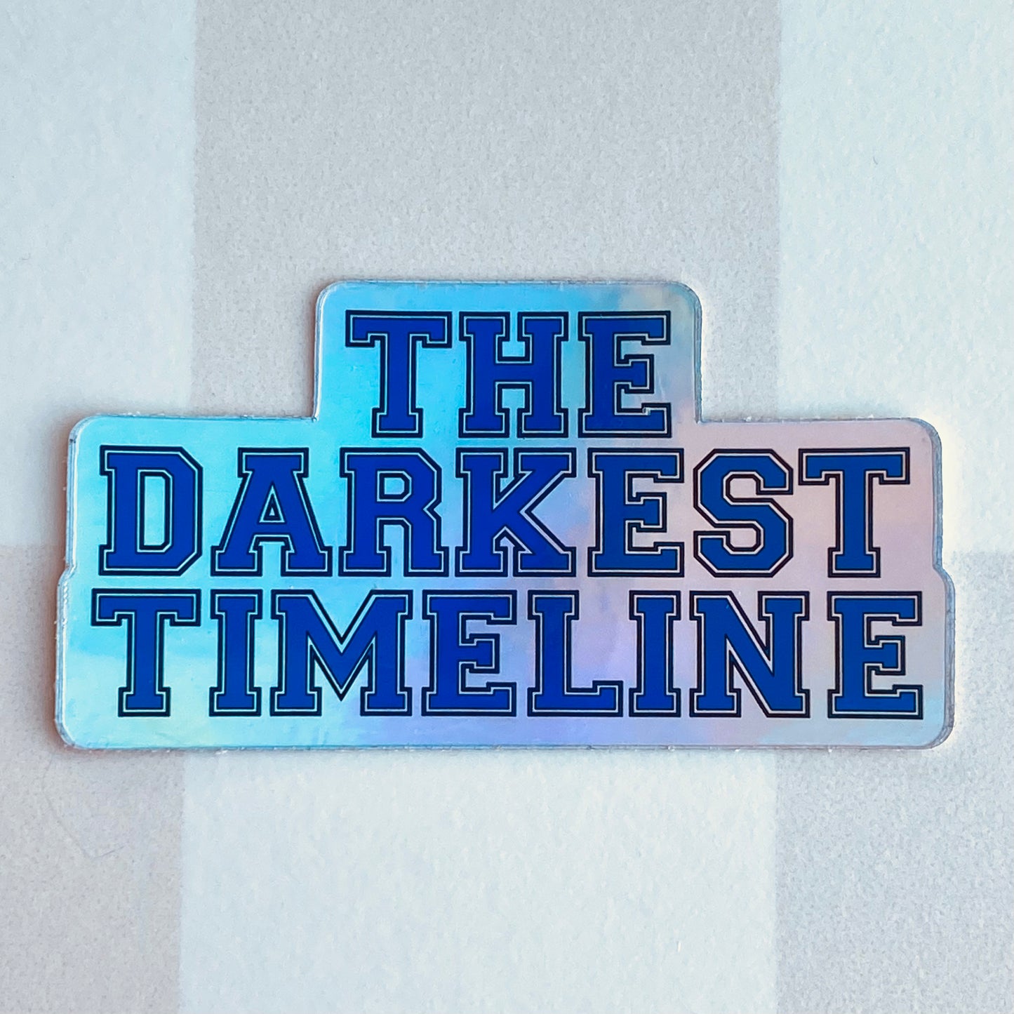 The Darkest Timeline - Holographic Sticker (pre-order)