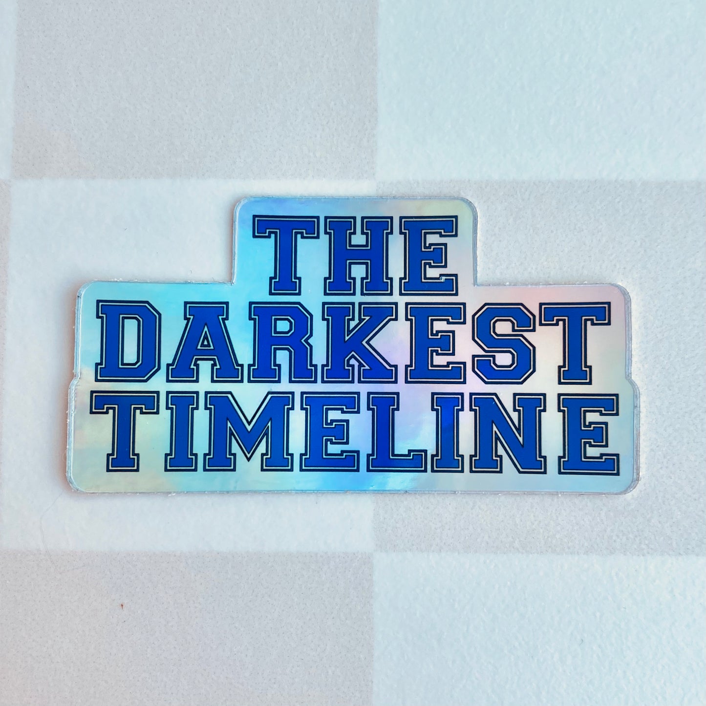 The Darkest Timeline - Holographic Sticker (pre-order)