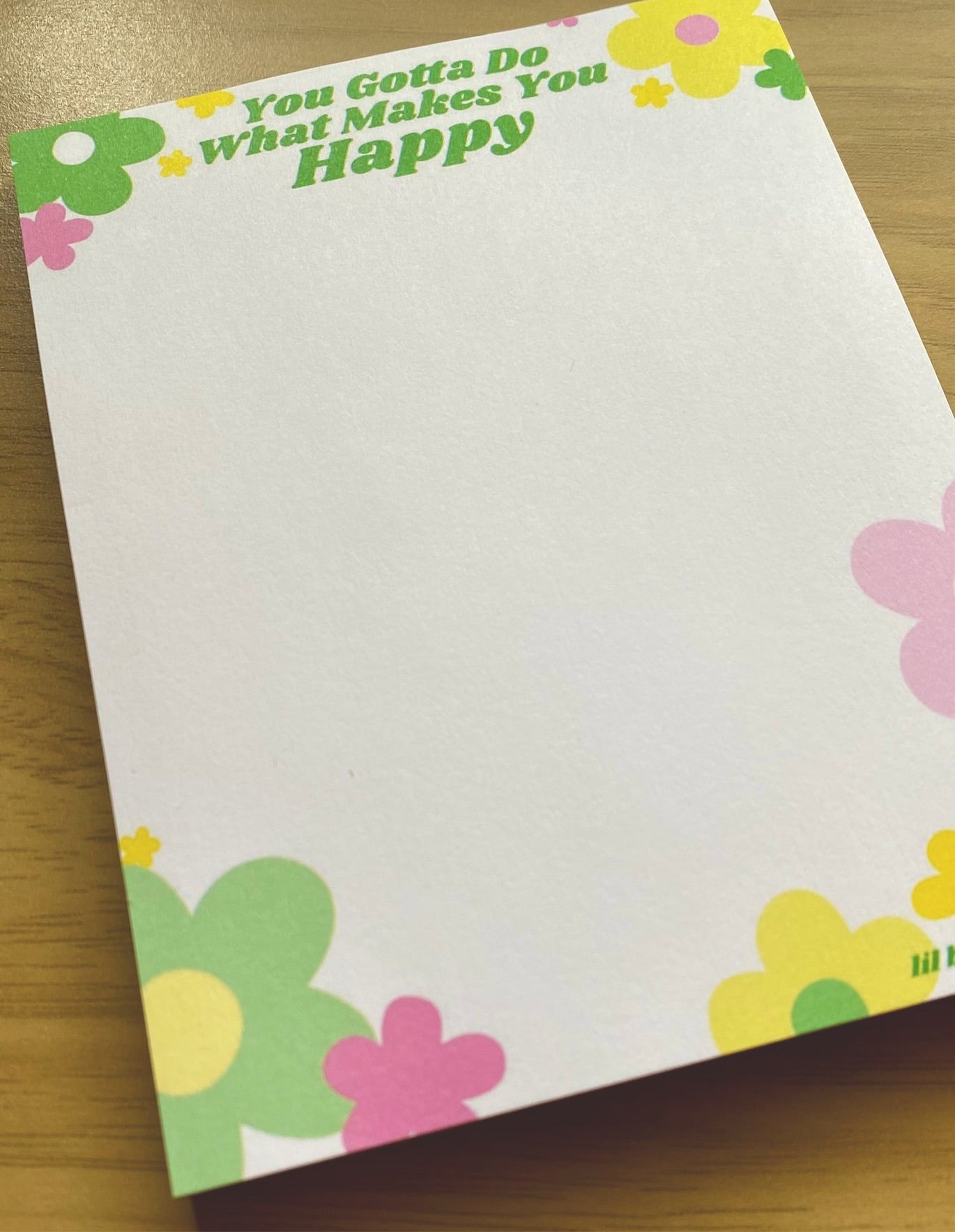 You Gotta Do What Makes You Happy Notepad