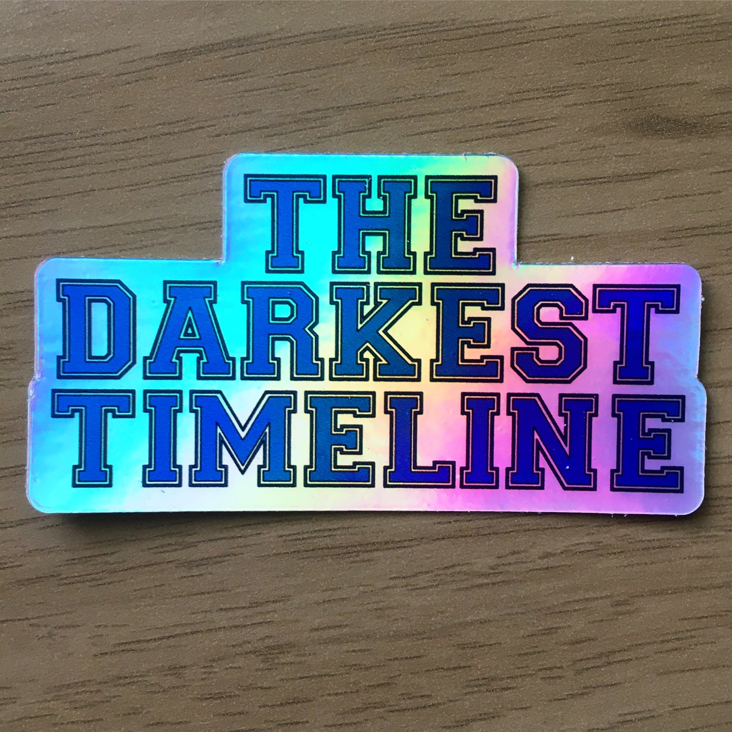 The Darkest Timeline - Holographic Sticker (pre-order)