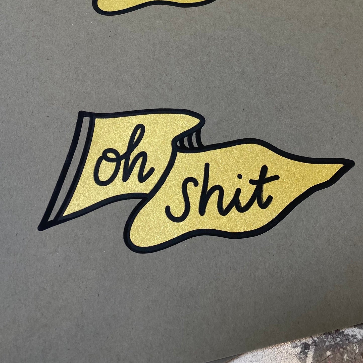 Oh Shit 5x7” Screenprint - Black and Gold