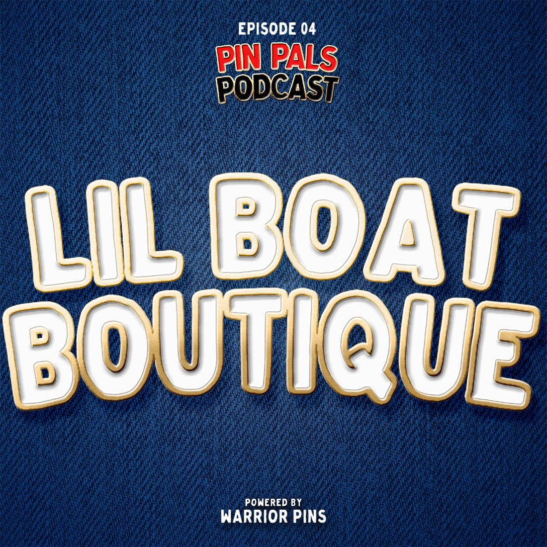 Pin Pals Podcast w/ Lil Boat Boutique