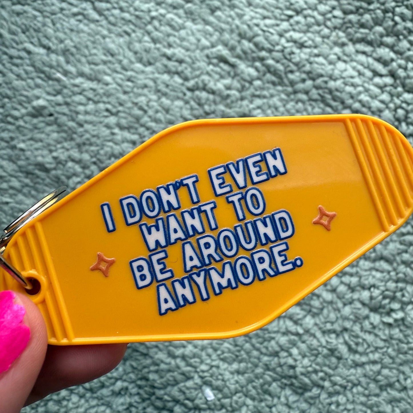 I Don't Even Want To Be Around Motel Keychain