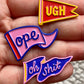 Oh Shit Enamel Pin - Two Variants - Mini Moods Vol. 2 Hard Enamel Soft Enamel