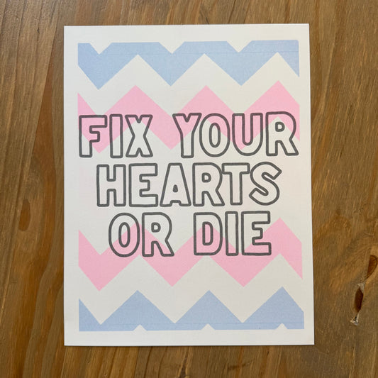 Fix Your Hearts Or Die Risograph Print