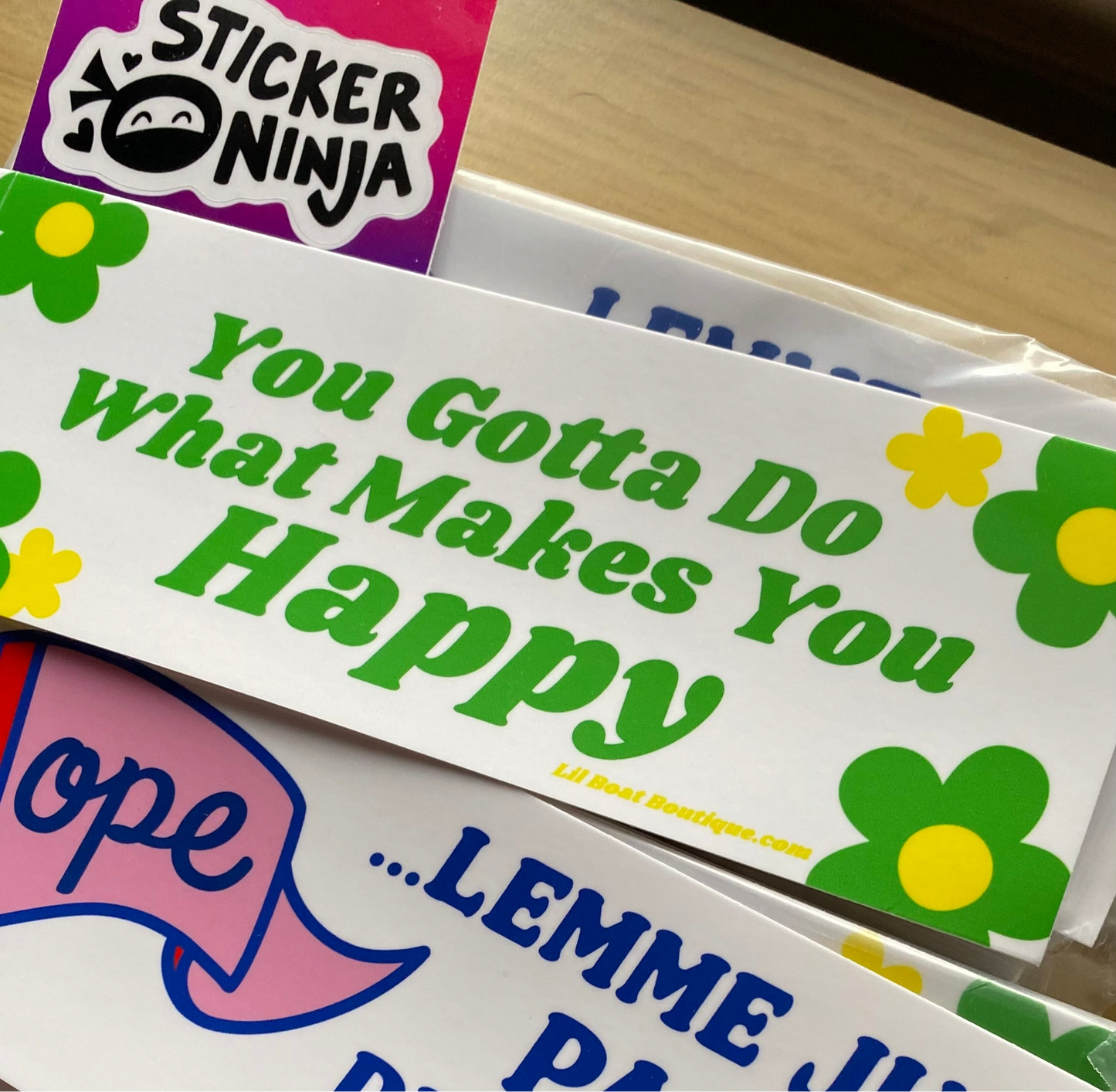 You Gotta Do What Makes You Happy - Bumper Sticker