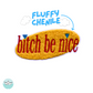 Bitch Be Nice - Chenille and Embroidered Patch