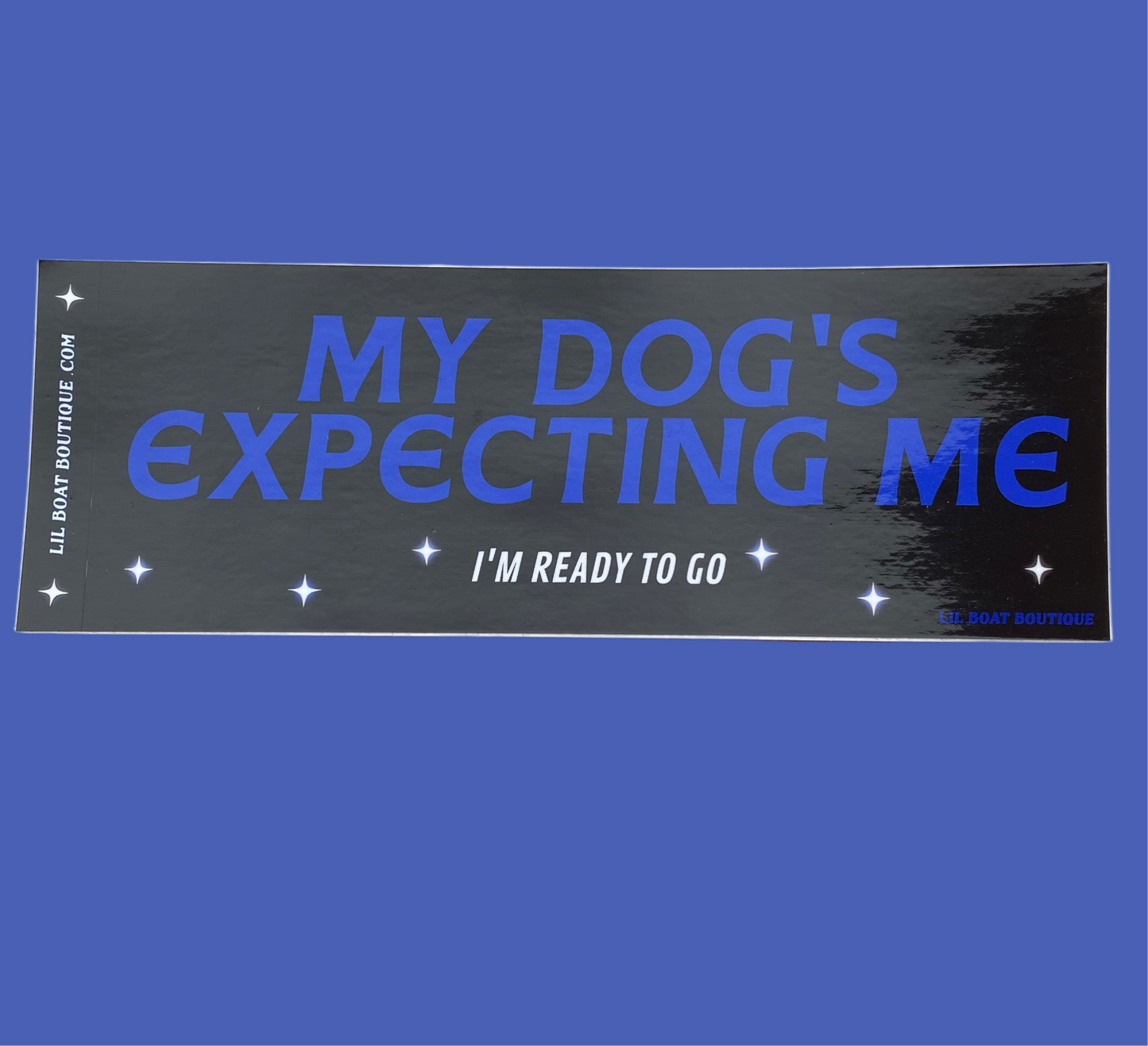 My Dog's Expecting Me - Bumper Sticker - Djo Gloom