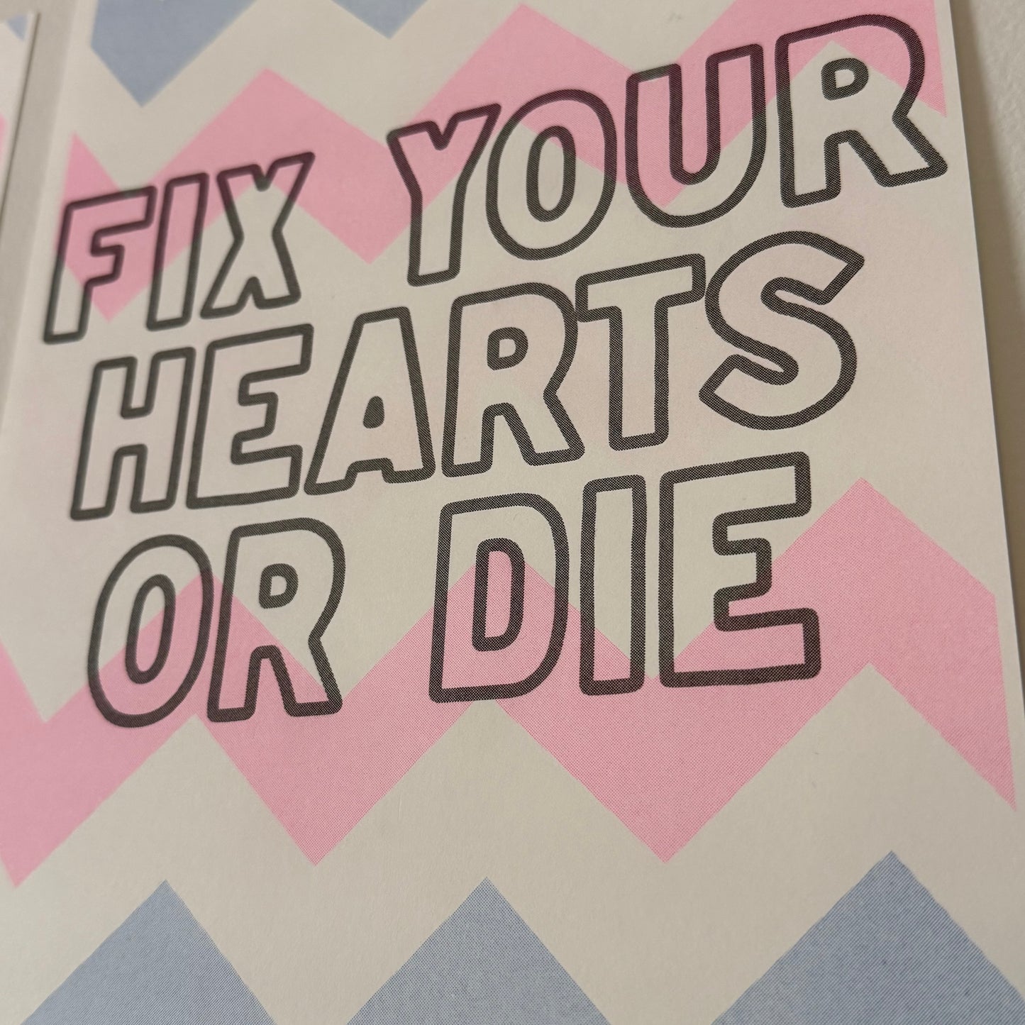 Fix Your Hearts Or Die Risograph Print