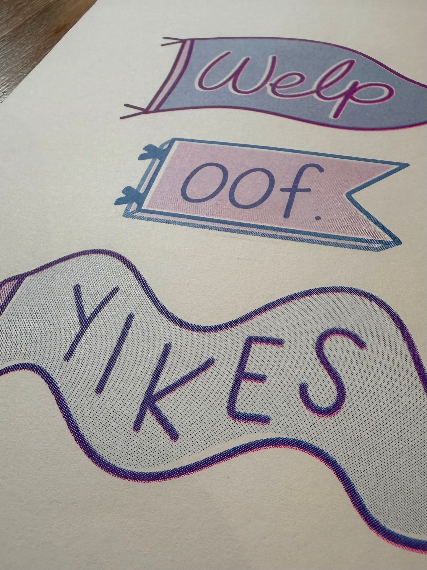 Welp Oof Yikes Risograph Print - v.2