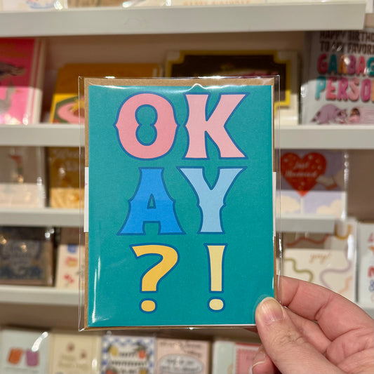 OKAY?! Greeting Card