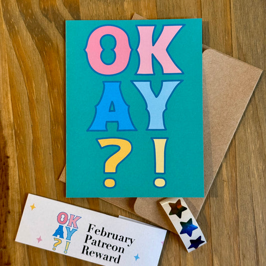 February Catch-Up: OKAY?! Greeting Card