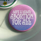 Abortion For All - 2.25" Button