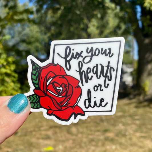 Fix Your Hearts Or Die Sticker - Red Rose
