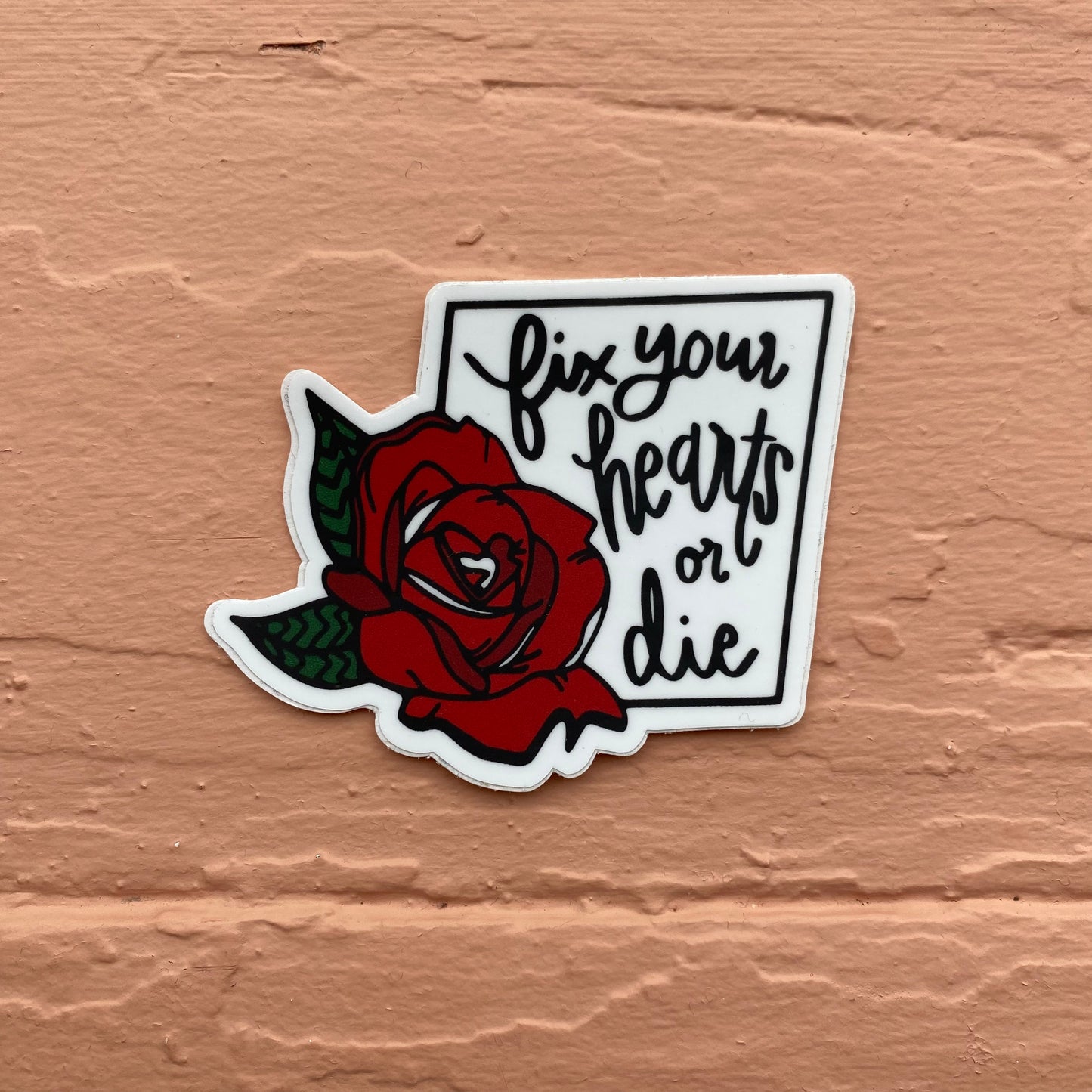 Fix Your Hearts Or Die Sticker - Red Rose