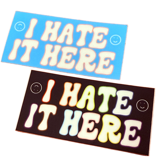 I Hate It Here Vinyl Sticker - Inclusive Pride Flag Colors