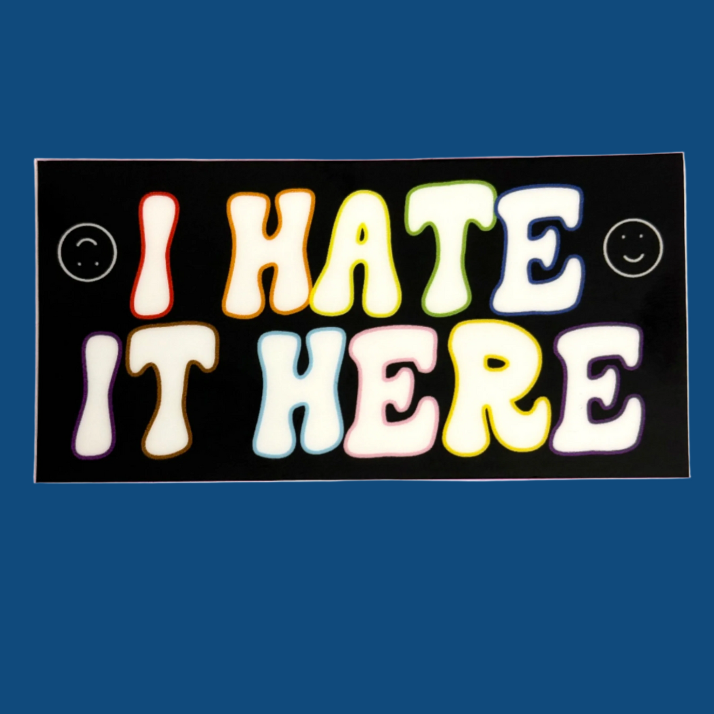 I Hate It Here Vinyl Sticker - Inclusive Pride Flag Colors