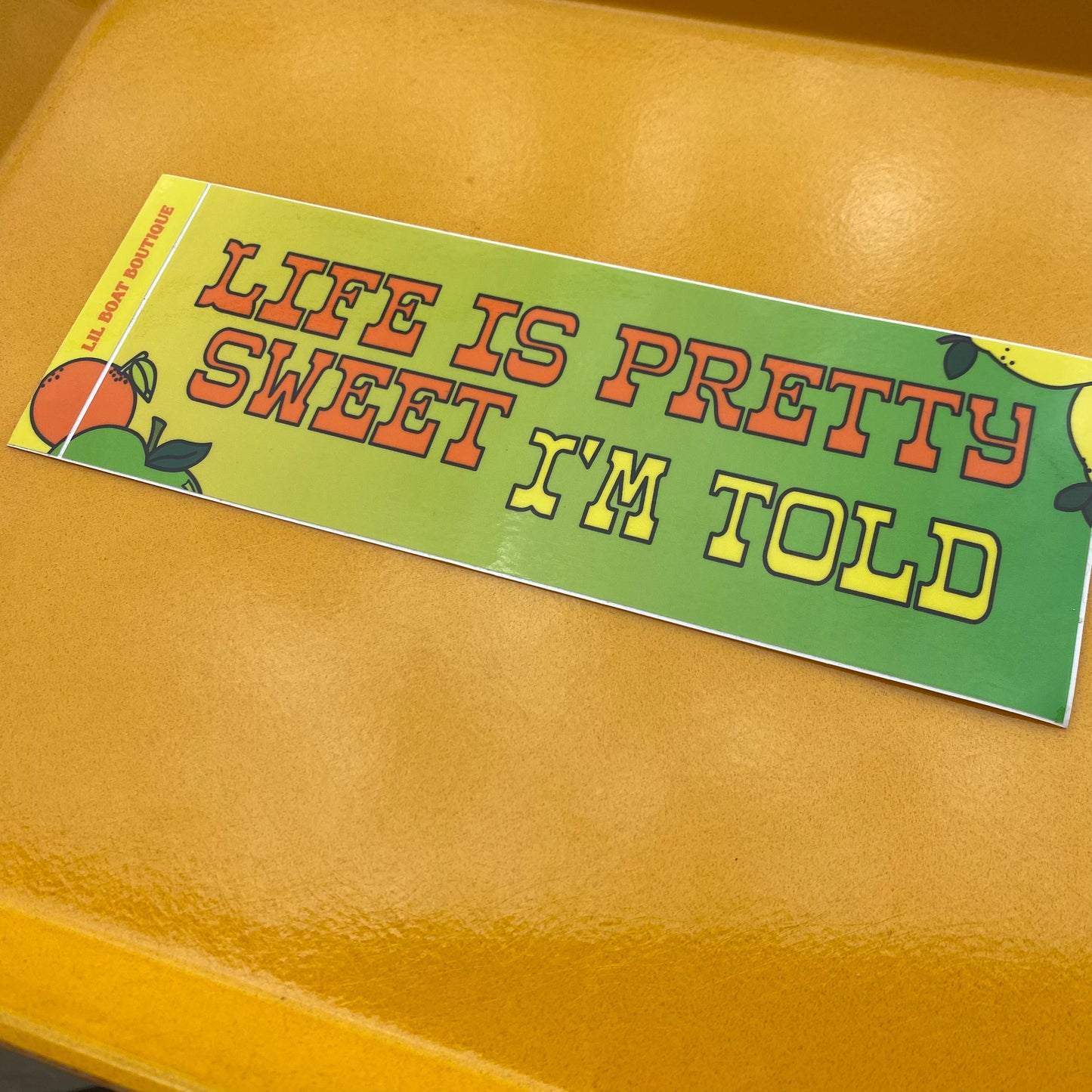 Life Is Pretty Sweet - Bumper Sticker - Posty - Lemon Tree