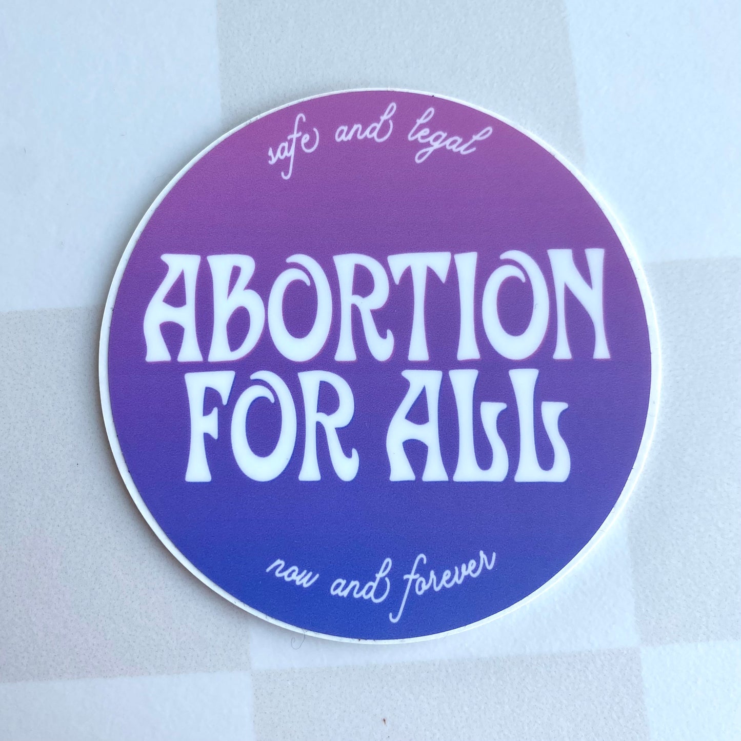 Abortion For All - Fundraising Vinyl Sticker