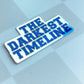 The Darkest Timeline - Holographic Sticker