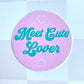 Meet Cute Lover - 3" Round Vinyl Sticker