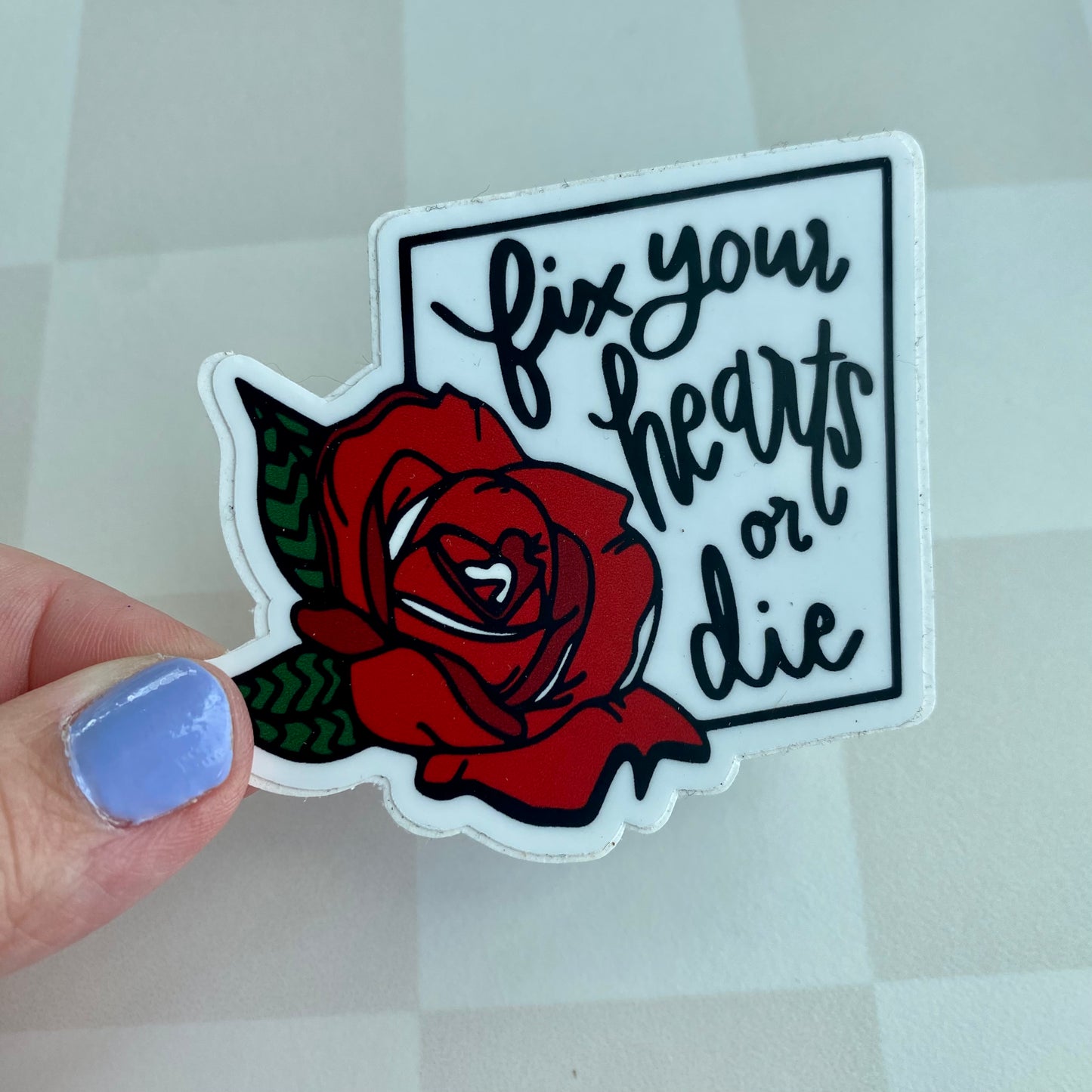 Fix Your Hearts Or Die Sticker - Red Rose