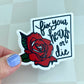 Fix Your Hearts Or Die Sticker - Red Rose