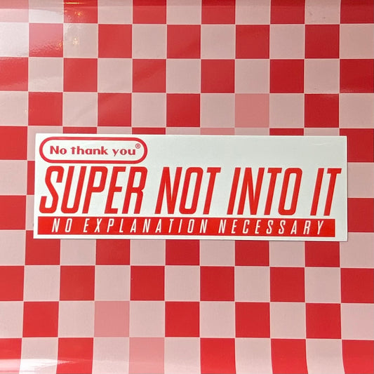 Super Not Into It - Vinyl Sticker - Super Nintendo Spoof