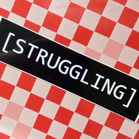 STRUGGLING - Bumper Sticker - CC closed captions [STRUGGLING]