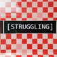 STRUGGLING - Bumper Sticker - CC closed captions [STRUGGLING]