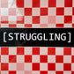 STRUGGLING - Bumper Sticker - CC closed captions [STRUGGLING]