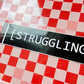 STRUGGLING - Bumper Sticker - CC closed captions [STRUGGLING]