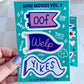 Mini Moods Vinyl Sticker Sheet - 4x6" - Oof, Welp, Yikes