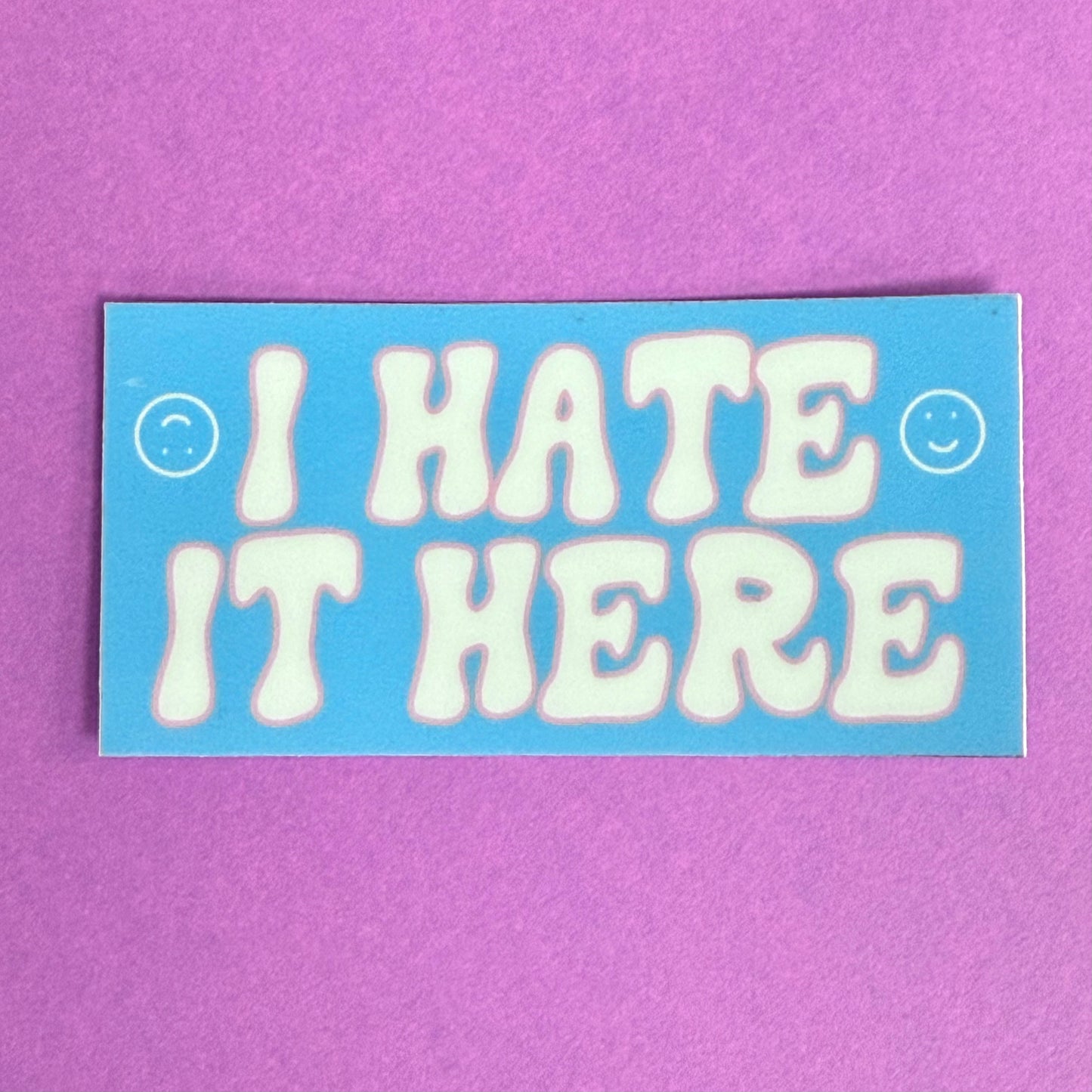 I Hate It Here Vinyl Sticker - Trans Pride Flag Colors