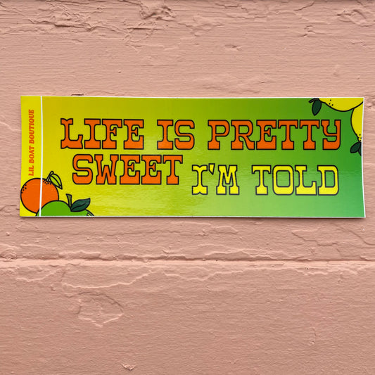 Life Is Pretty Sweet - Bumper Sticker - Posty - Lemon Tree
