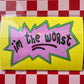 I'm The Worst - 4 x 6" Print Postcard