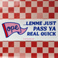 Ope Let me... - Bumper Sticker