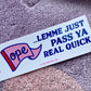 Ope Let me... - Bumper Sticker