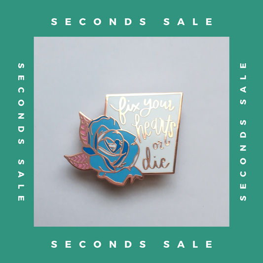 SECONDS SALE PIN - Fix Your Hearts Or Die Blue Rose
