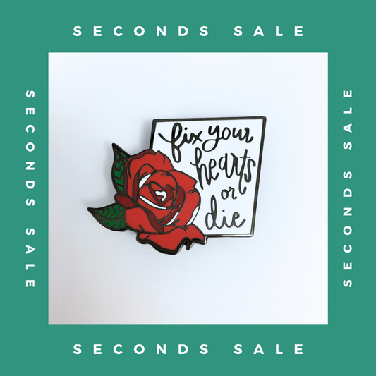 SECONDS SALE PIN - Fix Your Hearts Or Die Red Rose