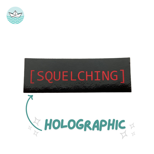 [SQUELCHING] Holographic Sticker