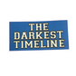 The Darkest Timeline Vinyl Sticker - Blue Variant