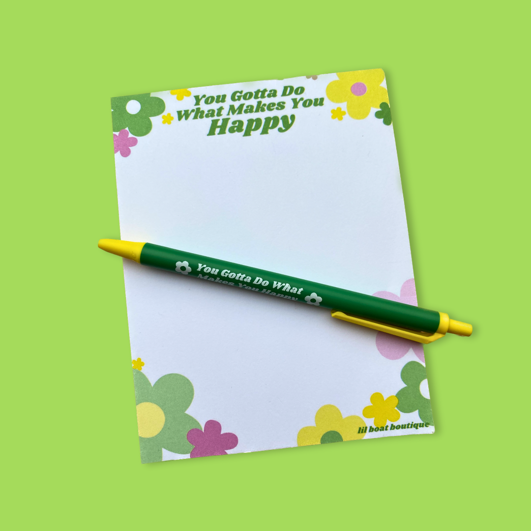 You Gotta Do What Makes You Happy - Pen and Notepad Set