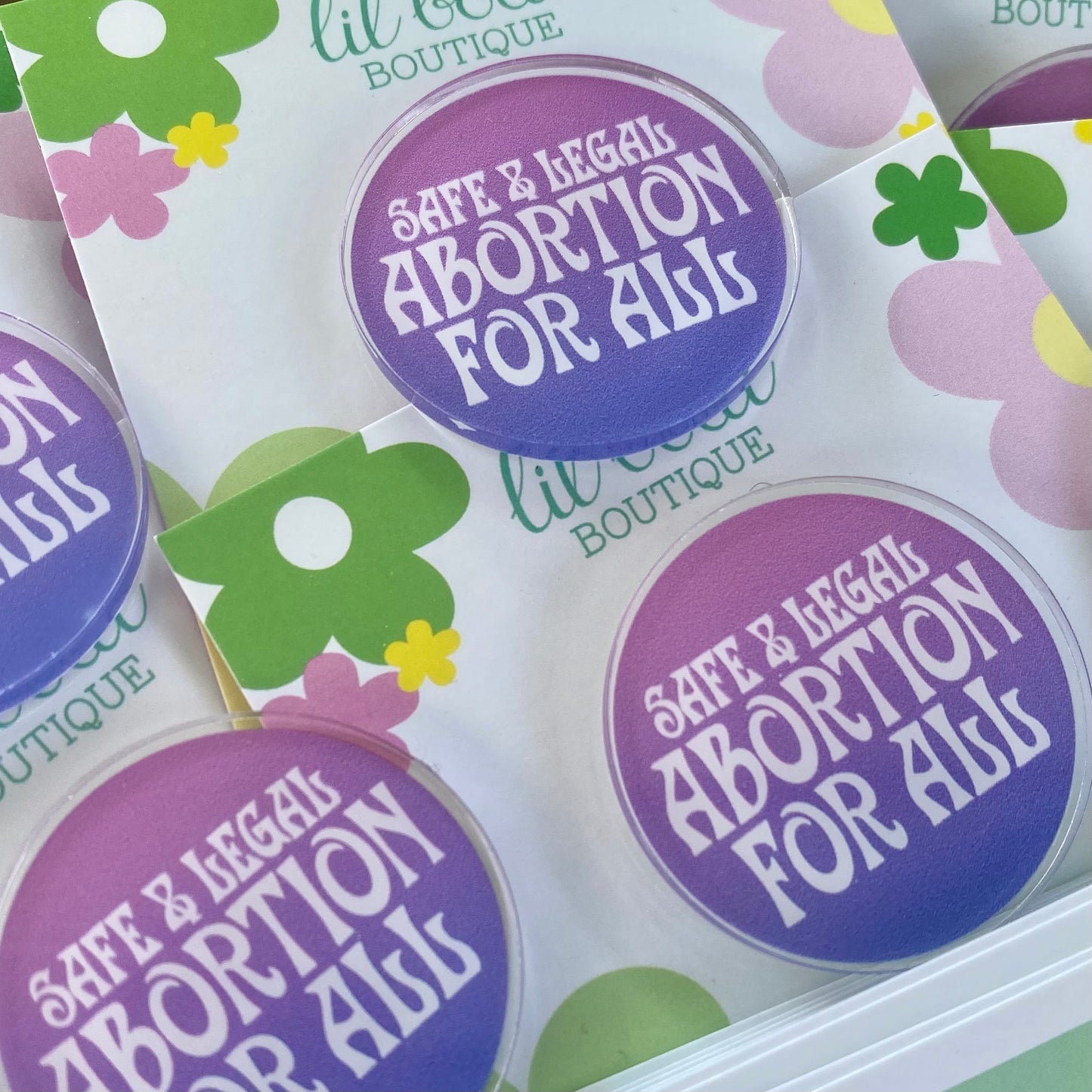 Abortion For All - Fundraising Acrylic Pin