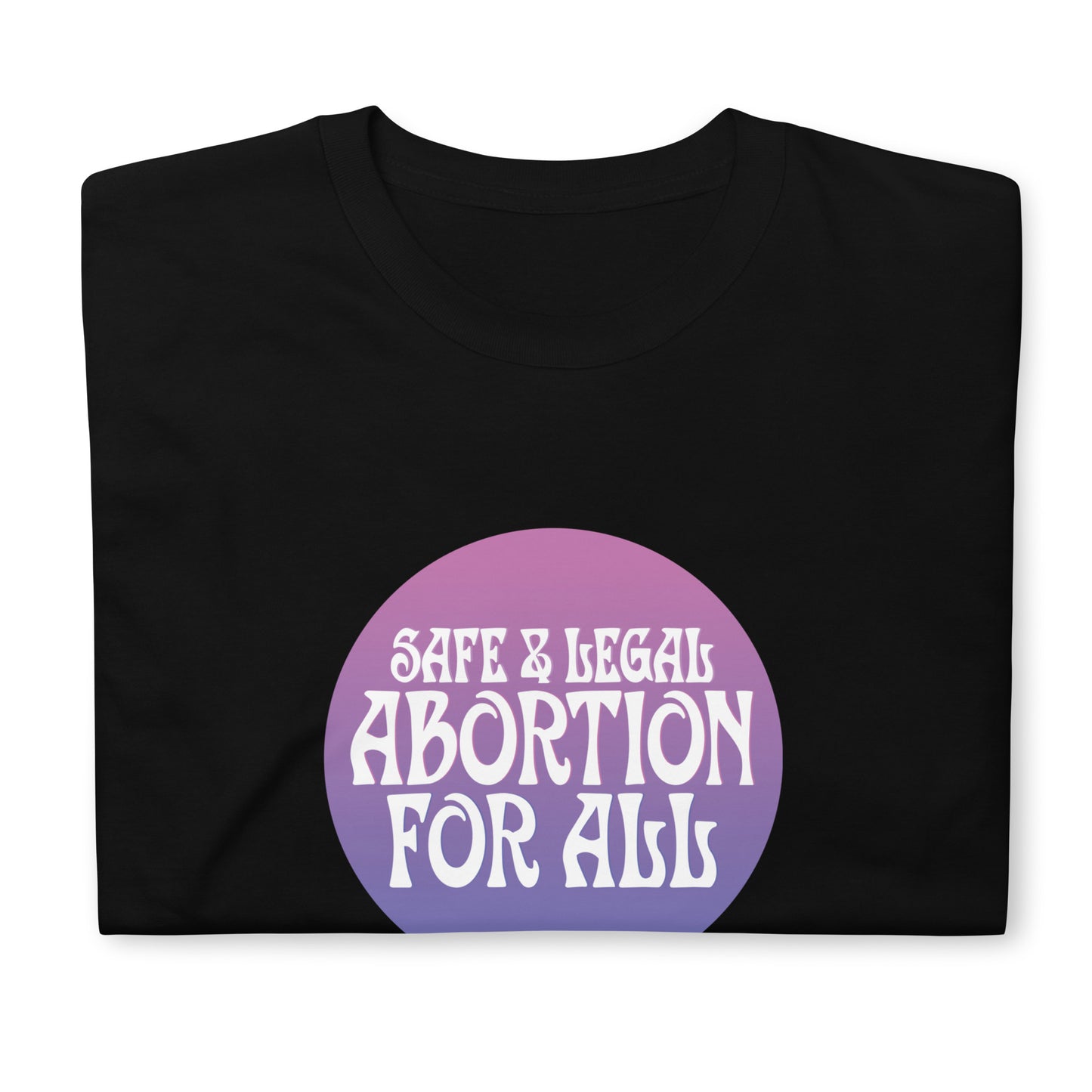 Abortion For All Short-Sleeve Unisex T-Shirt (Size S-3XL)