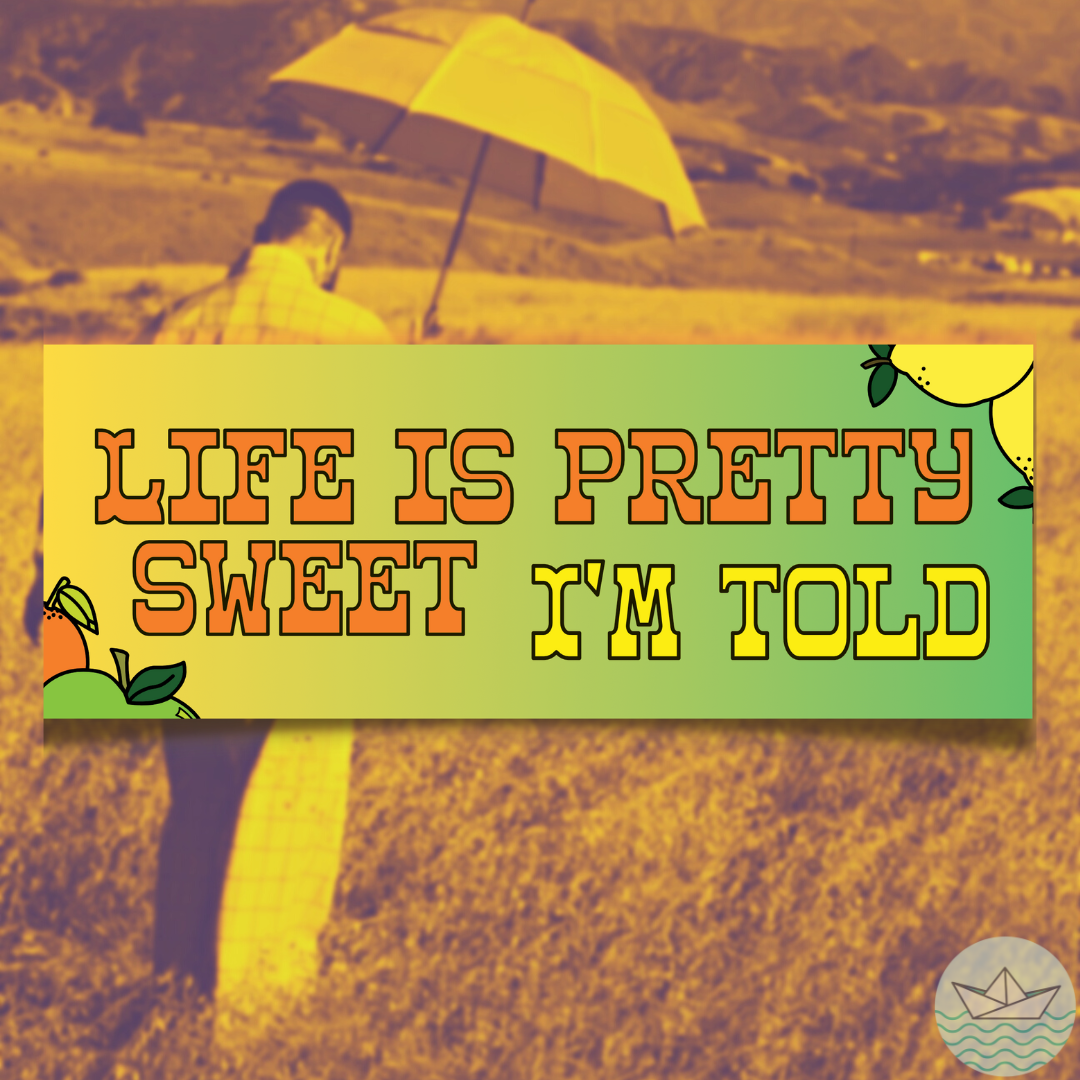 Life Is Pretty Sweet - Bumper Sticker - Posty - Lemon Tree