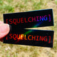 [SQUELCHING] Holographic Sticker